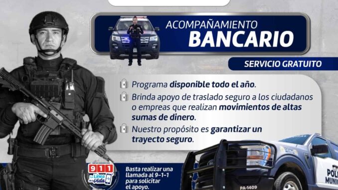 Evita arriesgar tu vida y patrimonio, solicita el acompañamiento bancario de la Policía Municipal cuando traslades dinero