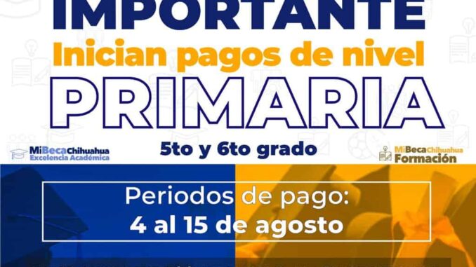Arranca Municipio pago de becas de Excelencia Académica y Formación para quinto y sexto de primaria