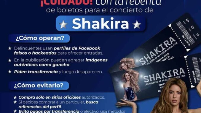 Alerta Policía Cibernética Municipal evitar caer en fraudes con reventa de boletos para concierto de Shakira