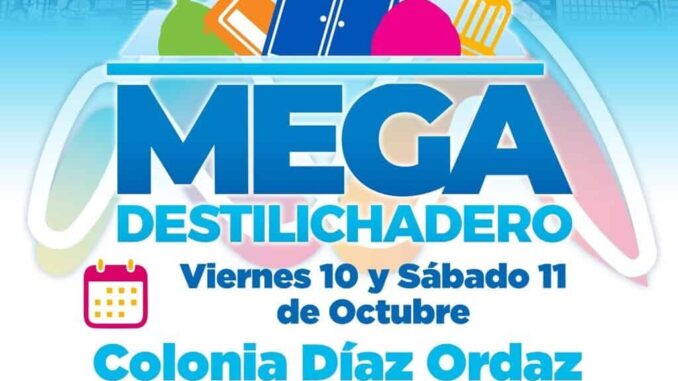 Habrá Mega Destilichadero en la colonia Díaz Ordaz viernes 10 y sábado 11 de octubre
