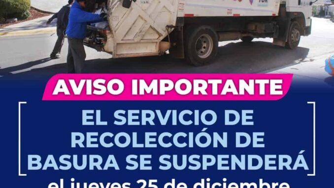 Servicio de recolección de basura se suspenderá los días 25 de diciembre y 1 de enero