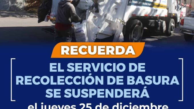 ¡Recuerda! Servicio de recolección de basura se suspenderá el 25 de diciembre y 1 de enero