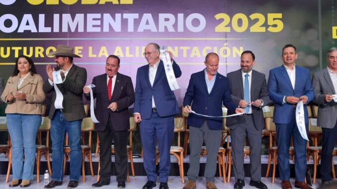 Inicia en Chihuahua el Foro Global Agroalimentario 2025: “El Futuro de la Alimentación”