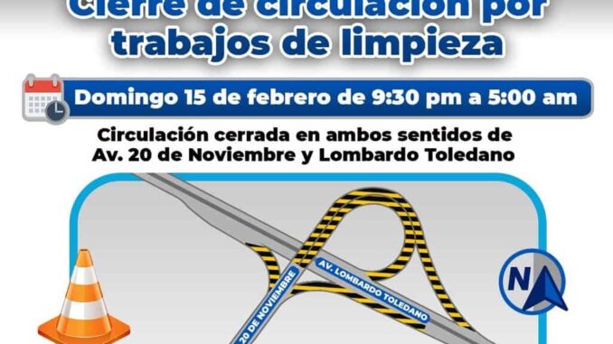 ¡Recuerda! Por limpieza hoy cerrará distribuidor vial de Lombardo Toledano y 20 de noviembre