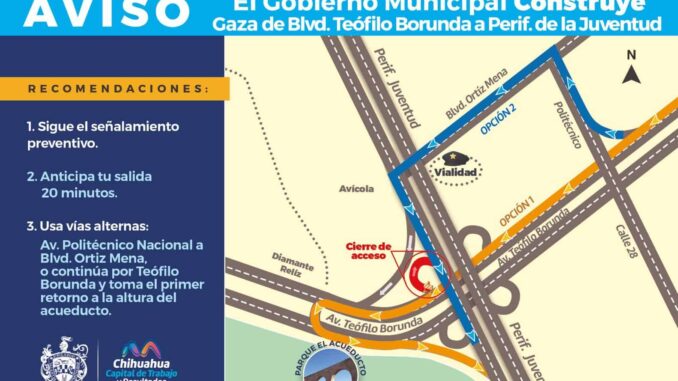 Precaución, habrá ajustes viales por construcción de Gaza en Teófilo Borunda y periférico de la Juventud
