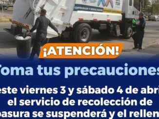Anuncia Municipio suspensión del servicio de recolección de basura los próximos 3 y 4 de abril