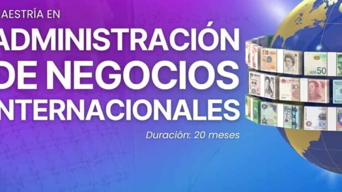 Profesionalízate en Administración de Negocios Internacionales; ofrecen maestría en Universidad de las Mujeres
