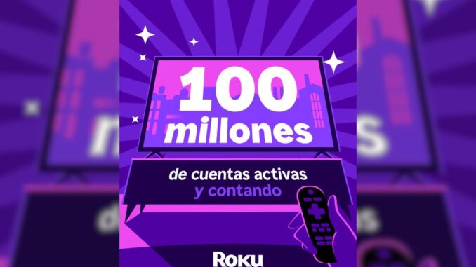Roku supera las 100 millones de cuentas activas